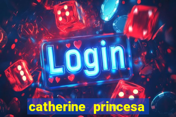 catherine princesa de gales